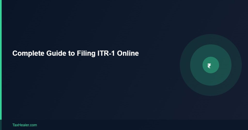 TaxHealer Blog - Complete Guide to Filing ITR-1 Online