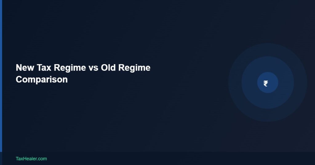 TaxHealer Blog - New Tax Regime vs Old Regime Comparison