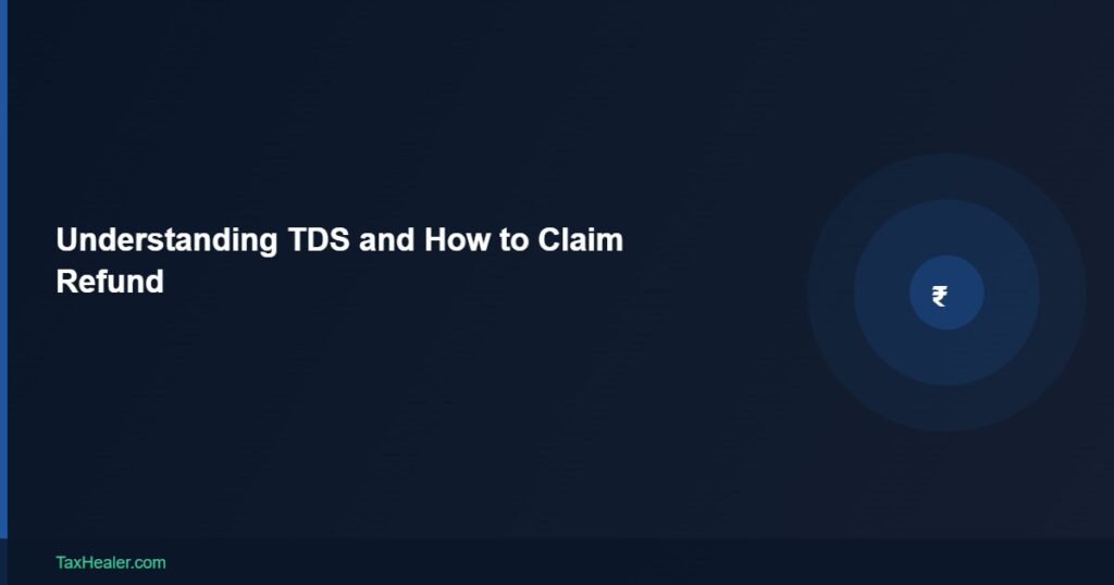 TaxHealer Blog - Understanding TDS and How to Claim Refund