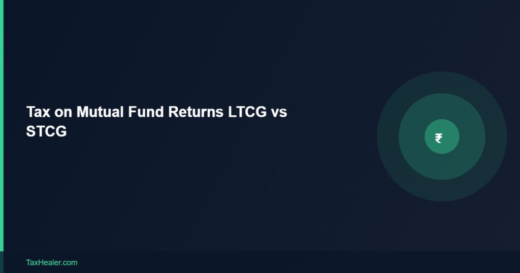 TaxHealer Blog - Tax on Mutual Fund Returns LTCG vs STCG