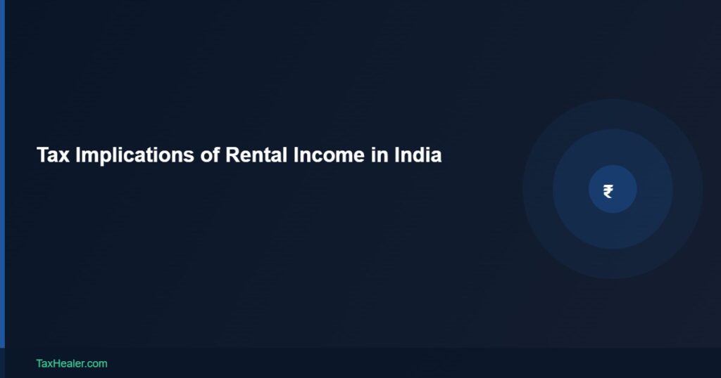 TaxHealer Blog - Tax Implications of Rental Income in India