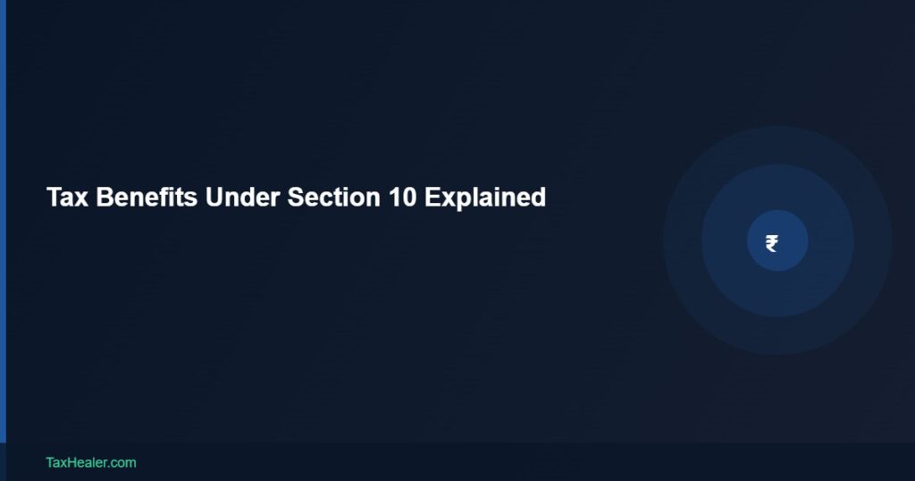 TaxHealer Blog - Tax Benefits Under Section 10 Explained