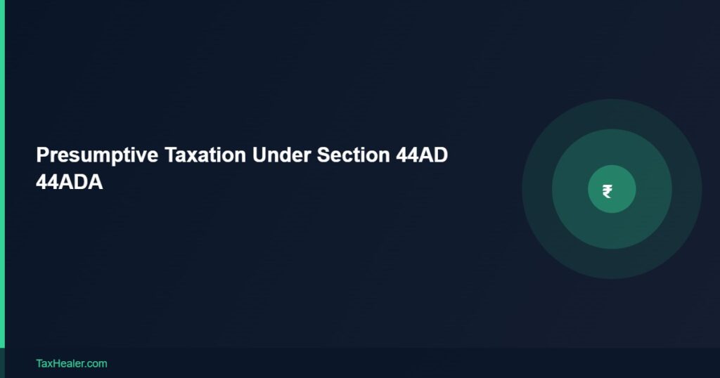 TaxHealer Blog - Presumptive Taxation Under Section 44AD 44ADA