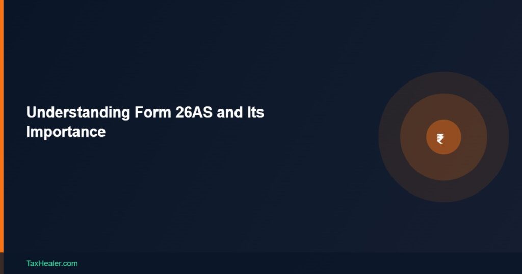 TaxHealer Blog - Understanding Form 26AS and Its Importance