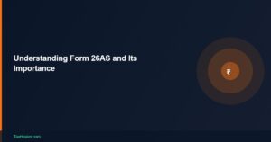 TaxHealer Blog - Understanding Form 26AS and Its Importance