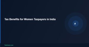 TaxHealer Blog - Tax Benefits for Women Taxpayers in India