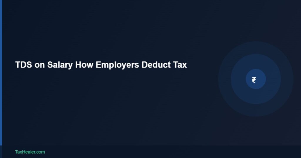 TaxHealer Blog - TDS on Salary How Employers Deduct Tax