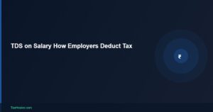 TaxHealer Blog - TDS on Salary How Employers Deduct Tax